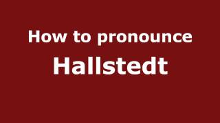 How to pronounce Hallstedt