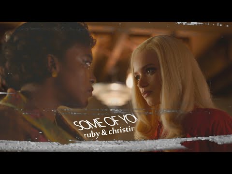 Ruby & Christina - Some Of You