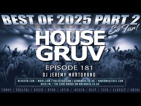HOUSE GRUV  181 - Best Of 2025 So Far Pt 2 - House Music DJ Mix