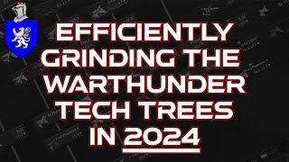 Efficiently Grinding The Warthunder Tech Trees In 2024