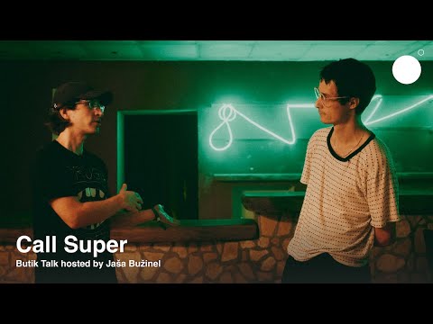 Call Super — Butik Talk hosted by Jaša Bužinel
