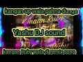 Kangan Up Wala Pahna Dunga Dj Remix Hard Bass Song Kangan Ruby Wala Pahna Dunga