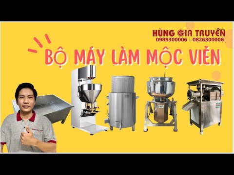 Bộ Máy Sản Xuất Mộc Viên | Cá Viên | Bò Viên