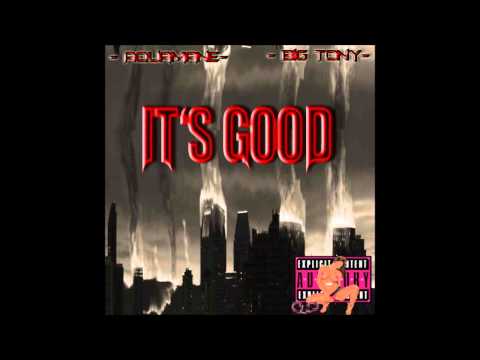 Aqua Mane - It's Good Feat. Big Tony