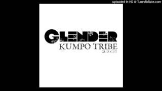 Glender - Kumpo Tribe (Guiz Cut)