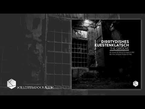 DirrtyDishes & Kuestenklasch - The Groove (Original Mix)