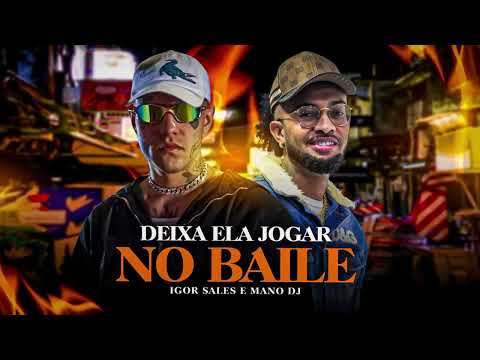 Deixa ela Jogar no Baile - Igor Sales prod. Mano DJ (Audio oficial)