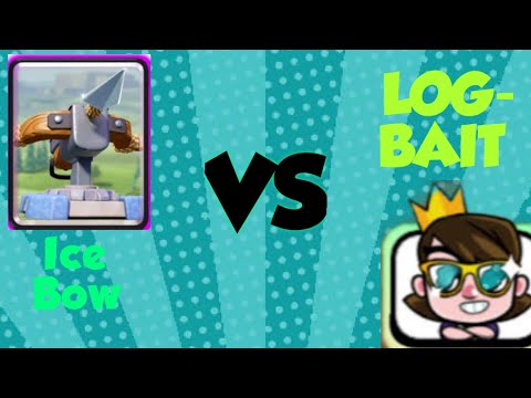 LOG-BAIT VS Ice BOW!! CLASH ROYALE GAMEPLAY