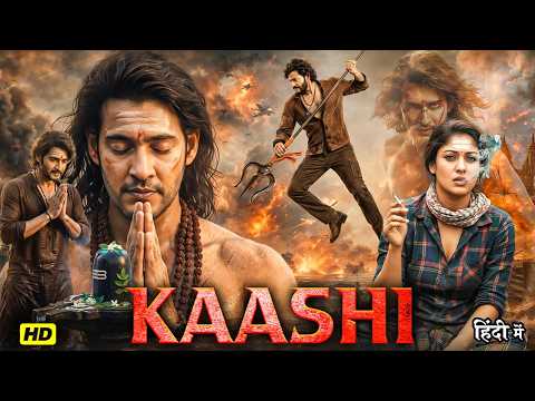 Kaashi Full Movie 2026 | Mahesh Babu & Nayanthara New South Indian Blockbuster | Hindi Dubbed Action