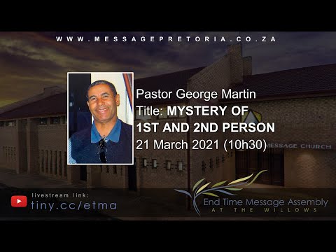 Sunday Morning Sermon | 21-03-2021 | Pastor George Martin | MYSTERY OF 1ST AND 2ND PERSON