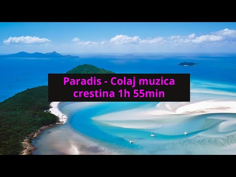 Paradis - Colaj muzica crestina 1h 55min