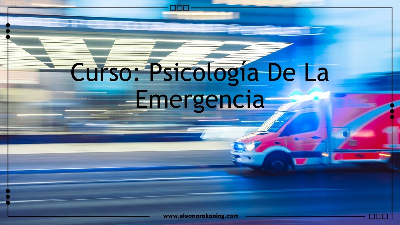 Curso: Psicología de la Emergencia