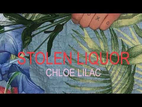 Chloe Lilac - Stolen Liquor (Audio)