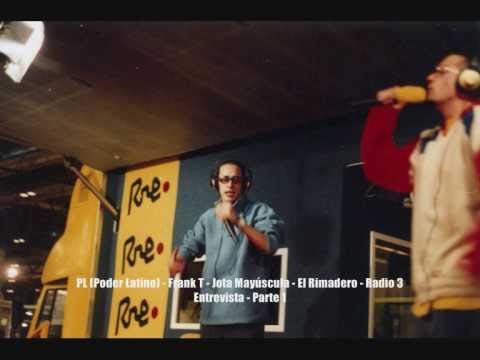 PL Poder Latino   Frank T   Jota Mayuscula   El Rimadero   Radio 3   Entrevista   Parte 1