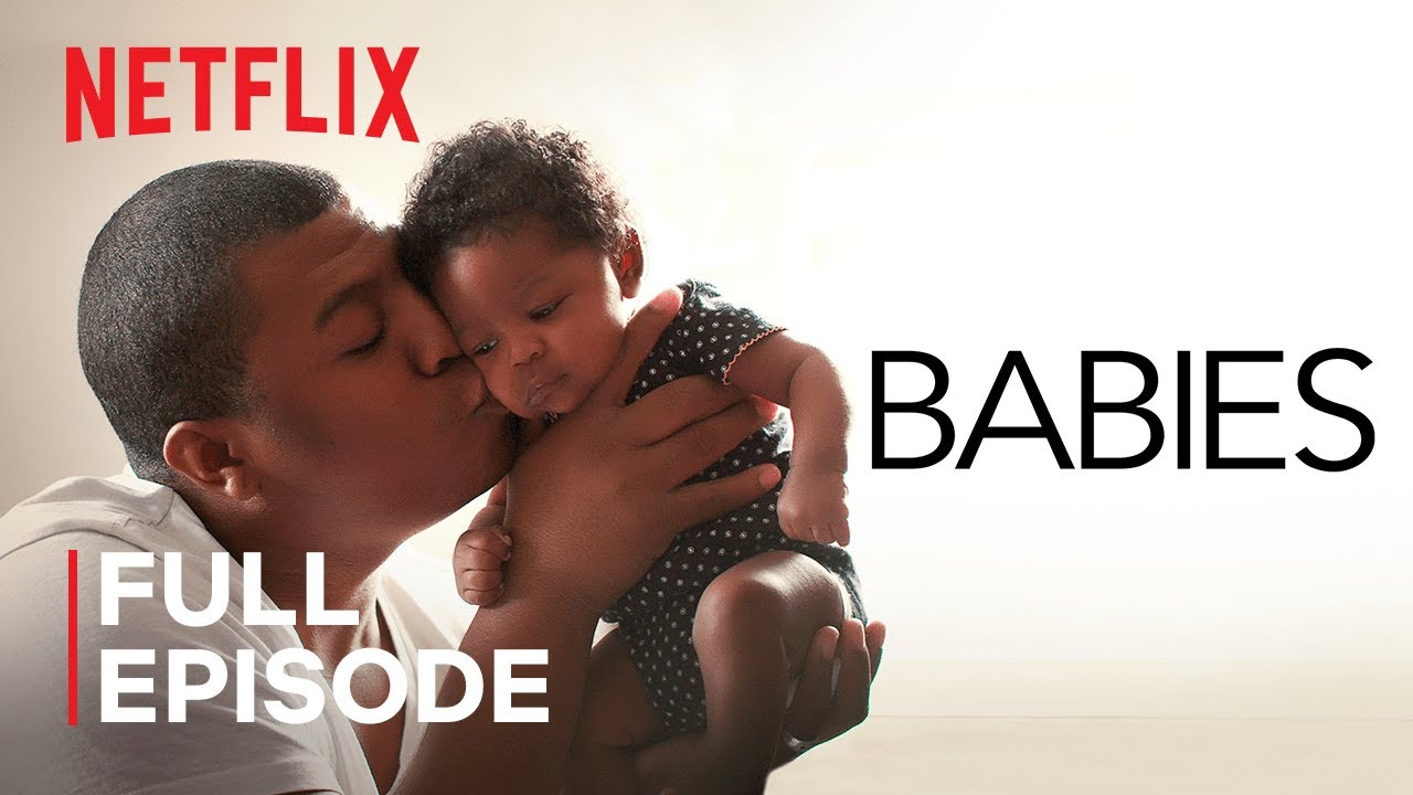 Watch Now Babies | Love | FULL EPISODE | Netflix Babies | Love | FULL EPISODE | Netflix