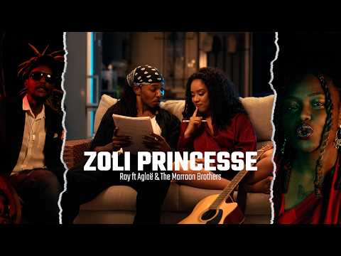 Zoli Princesse - Roy ft Aglaë & The Marroon Brothers (Official Music Video 2026)