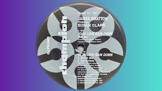 James Bratton presents Susan Clark - Your Love Rain Down (Club Mix)