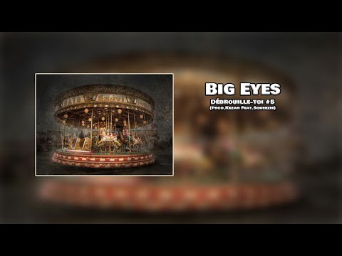 Big Eyes - Débrouille-toi #5 (Prod.Kezah Feat.Squeezie) #KEZAHTALENTS