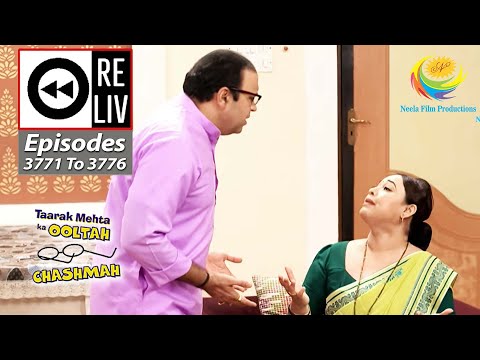 Weekly Reliv - Taarak Mehta Ka Ooltah Chashmah - Episodes 3771 - 3776 | 15 May 2023 To 20 May 2023