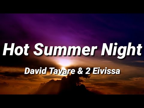 Hot Summer Night || David Tavare & 2 Eivissa [Lyrics]