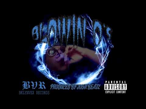 Bklynvex - BLOWIN O's (Produced By Josh Beatz)