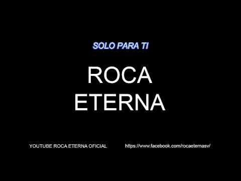 Solo Para Ti - Roca Eterna