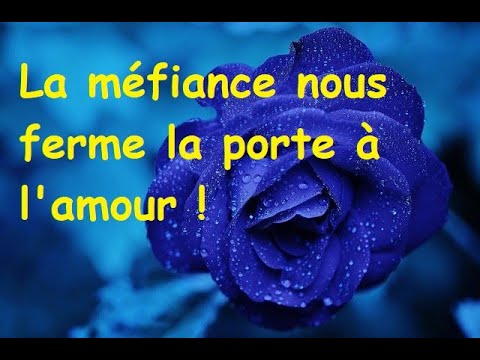 La méfiance nous ferme la porte l'amour