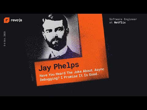 revo.js 2023 - Jay Phelps - Have You Heard the Joke About Async Debugging? I Promise It Is Good