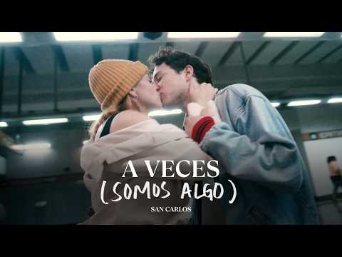 A Veces (Somos Algo) - San Carlos