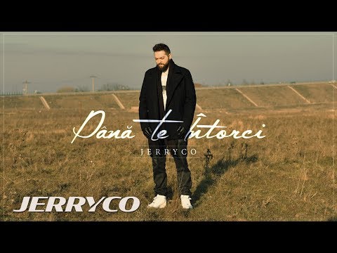 JerryCo - Pana Te Intorci | Piesa Oficiala