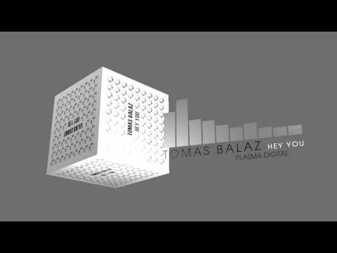 Tomas Balaz - Hey You (Dance / House / Future House / Tropical House | plasma.digital)