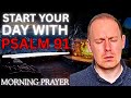 Psalm 91: Start Your Day With This Morning Prayer for God’s Protection & Peace