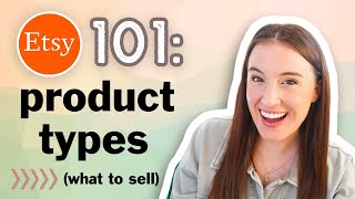 ETSY 101: What to Sell on Etsy (Physical + Digital Products)