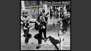 The Good Mad - 