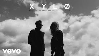 XYLØ - Between the Devil and the Deep Blue Sea (Audio)