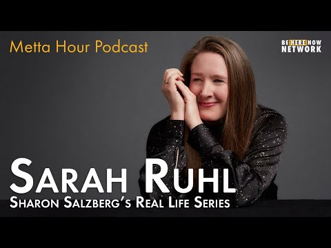 Sharon Salzberg's Real Life Series feat. Sarah Ruhl – Metta Hour Podcast Ep. 211