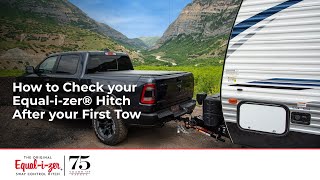 Equal-i-zer - How To Check Your Equal-i-zer® Hitch After Your First Tow