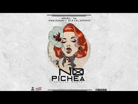 No Pichea - Anuel AA Ft Ele A El Dominio, Mike Duran (Preview 2020)