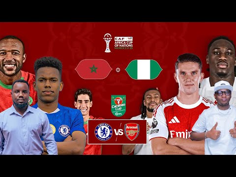 #FULLGAME #AFCON: CHELSEA ( 2 - 3 ) ARSENAL | NIGERIA ( 0 - 0 ) MOROCCO