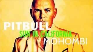 Pitbull - Sun In California ft. Mohombi (From GW Meltdown Ep Tracklist)