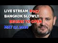 Live Stream 057 Bangkok Slowly Begins To Open