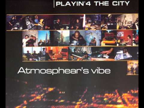 Playin' 4 the city - Atmosphear's vibe