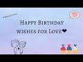 Heart Touching Birthday Wishes For Love ️ Birthday Wishes Message Happybirthday Love