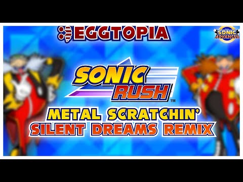 EGGTOPIA02 || Sonic Rush - Metal Scratchin' | Silent Dreams Remix [SPA OST]
