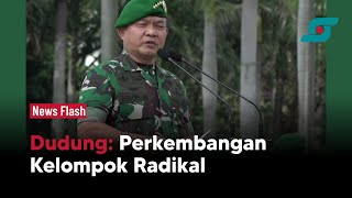 Jenderal Dudung Wanti-wanti Perkembangan Kelompok Radikal Sudah Hitungan Menit | Opsi.id