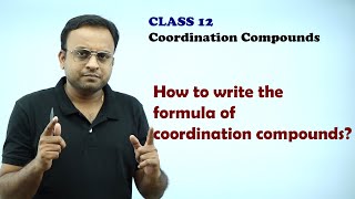 How to write the formula of coordination compounds?(Class 12- Coordination Compounds)