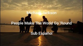 Michael Jackson • People Make The World Go &#39;Round • Sub Español