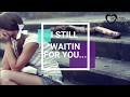 I STILL WAIT FOR YOU