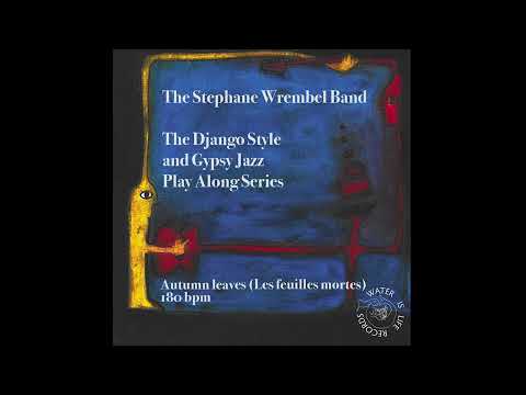 LES FEUILLES MORTES (AUTUMN LEAVES) (53BPM) THE STEPHANE WREMBEL BAND - PLAY ALONG SERIES