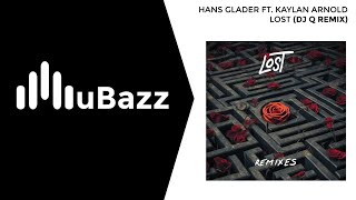 Hans Glader feat. Kaylan Arnold - Lost (DJ Q Remix) [UK Garage]